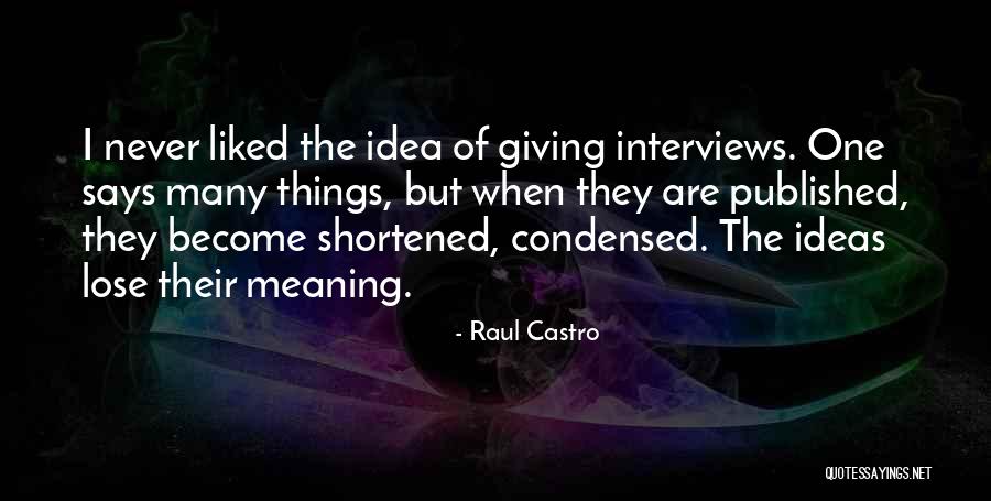 Giving Things Meaning Quotes By Raul Castro Giving Things Meaning Quotes By Raul Castro