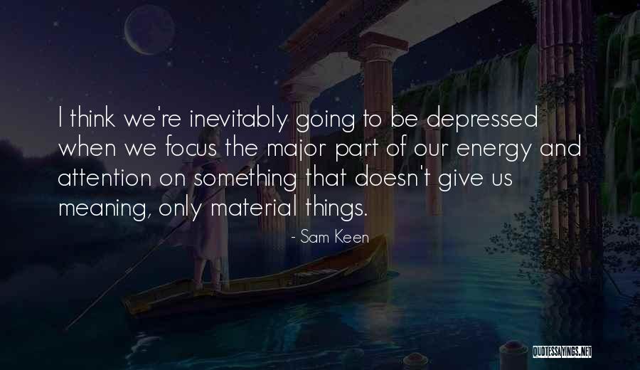 Giving Things Meaning Quotes By Sam Keen Giving Things Meaning Quotes By Sam Keen