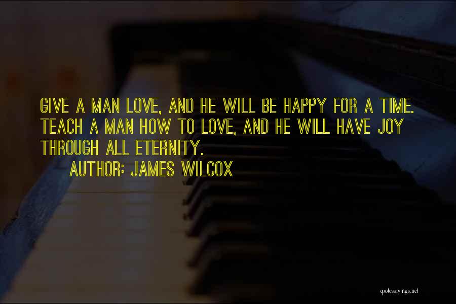 Giving Time For Love Quotes By James Wilcox