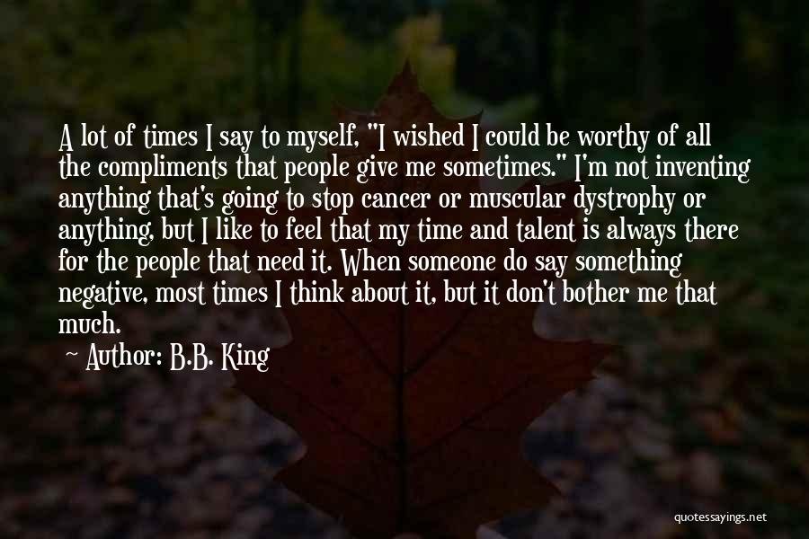 Giving Time For Myself Quotes By B.B. King