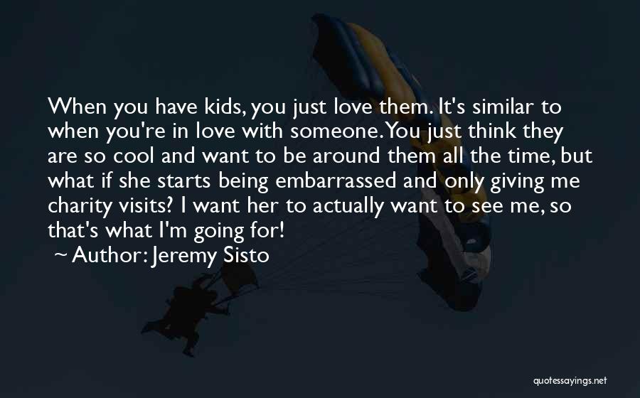 Giving Time For Someone Quotes By Jeremy Sisto