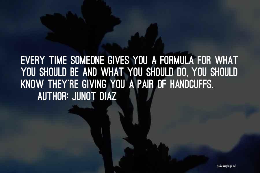 Giving Time For Someone Quotes By Junot Diaz