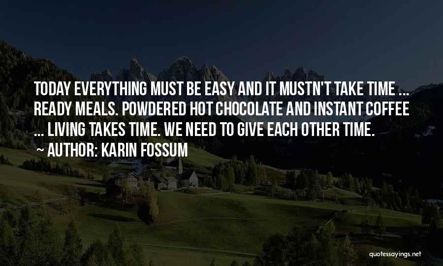 Giving Time To Each Other Quotes By Karin Fossum