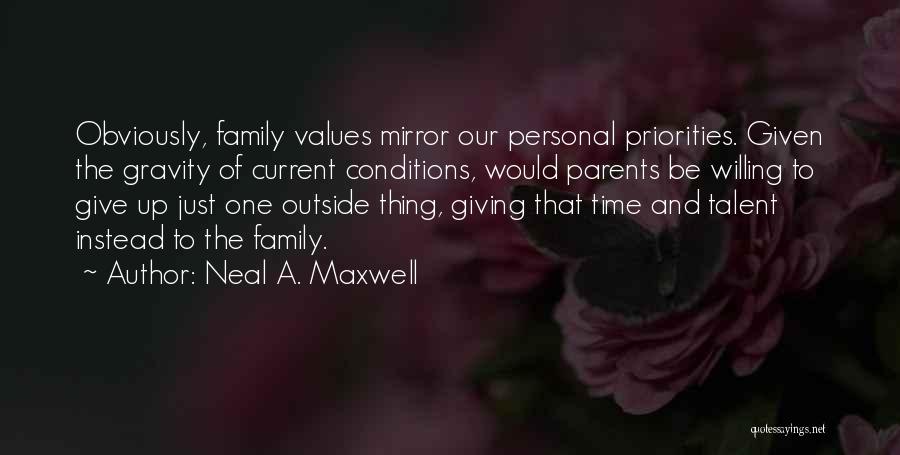 Giving Time To Family Quotes By Neal A. Maxwell