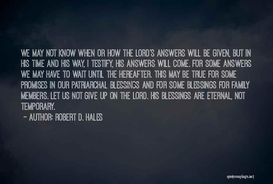 Giving Time To Family Quotes By Robert D. Hales