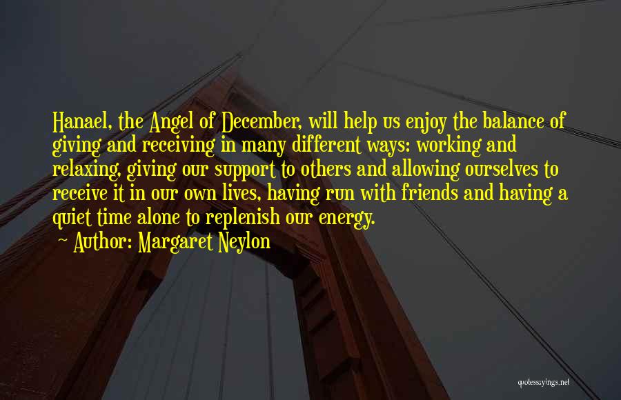 Giving Time To Friends Quotes By Margaret Neylon