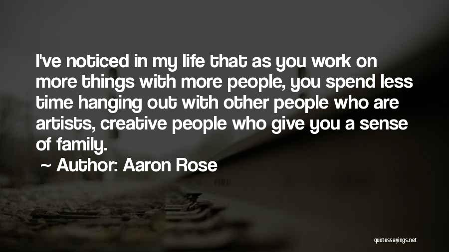 Giving Time To Your Family Quotes By Aaron Rose