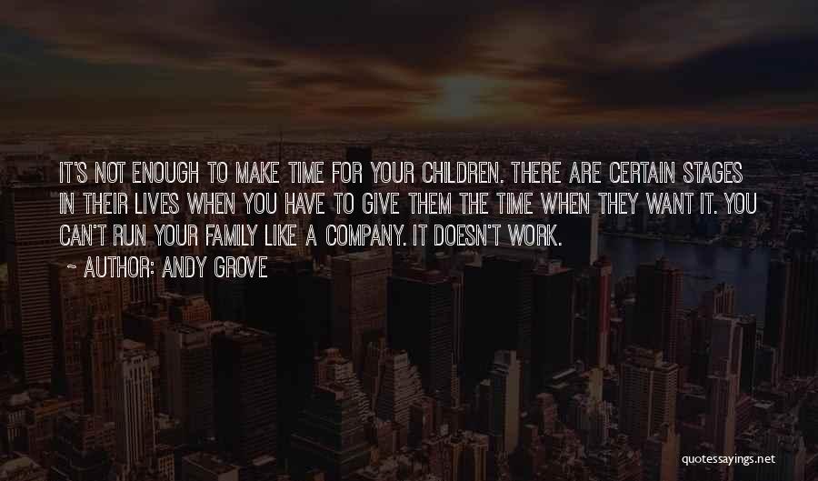 Giving Time To Your Family Quotes By Andy Grove