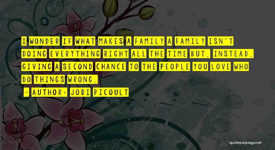 Giving Time To Your Family Quotes By Jodi Picoult