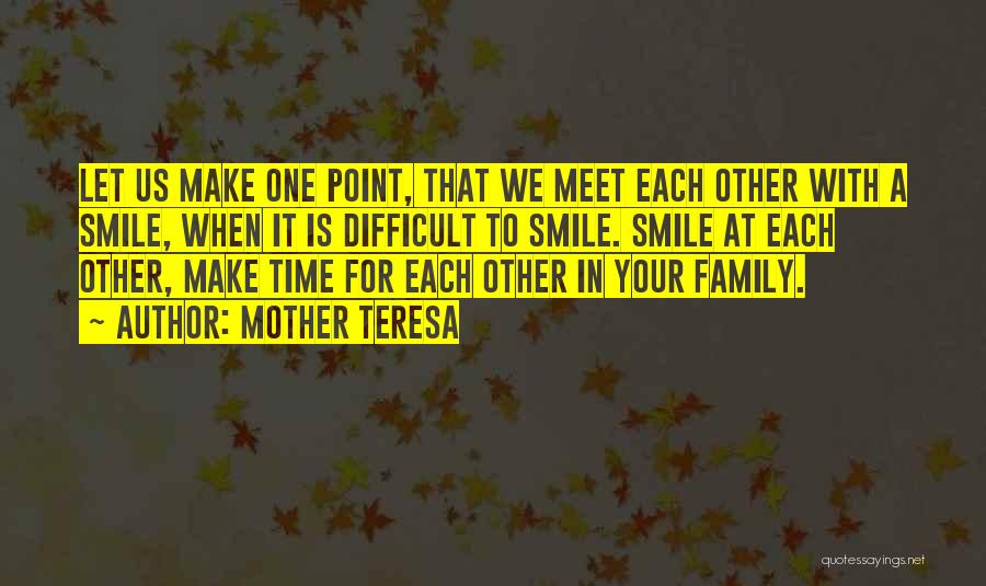 Giving Time To Your Family Quotes By Mother Teresa