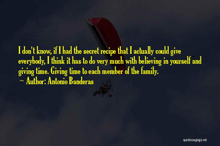 Giving Time To Yourself Quotes By Antonio Banderas