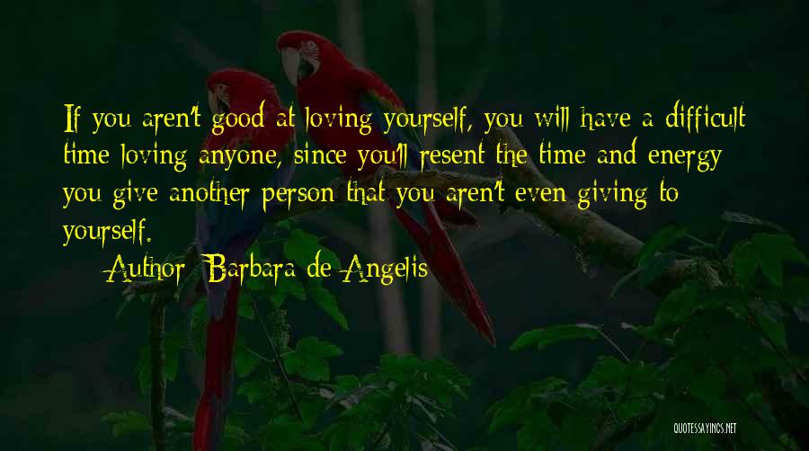 Giving Time To Yourself Quotes By Barbara De Angelis