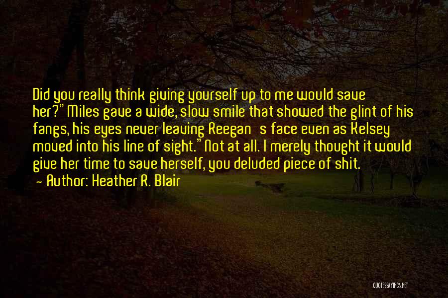 Giving Time To Yourself Quotes By Heather R. Blair