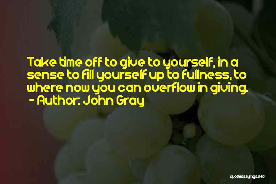 Giving Time To Yourself Quotes By John Gray