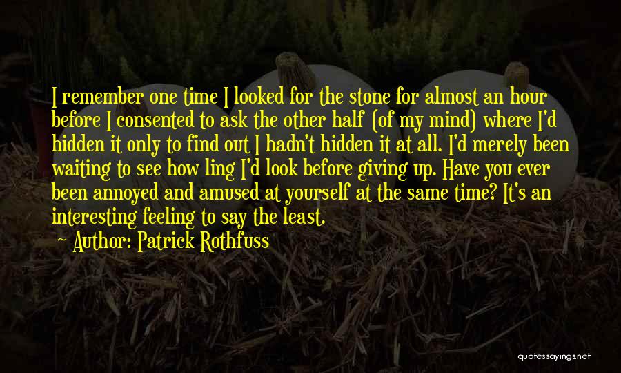Giving Time To Yourself Quotes By Patrick Rothfuss