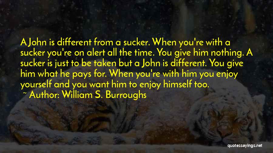 Giving Time To Yourself Quotes By William S. Burroughs