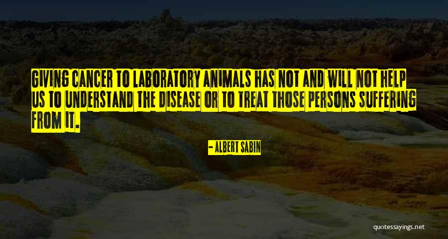 Giving To Animals Quotes By Albert Sabin