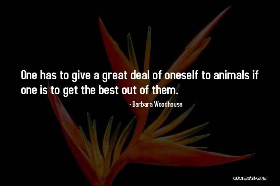 Giving To Animals Quotes By Barbara Woodhouse