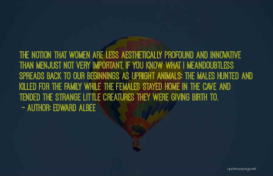 Giving To Animals Quotes By Edward Albee