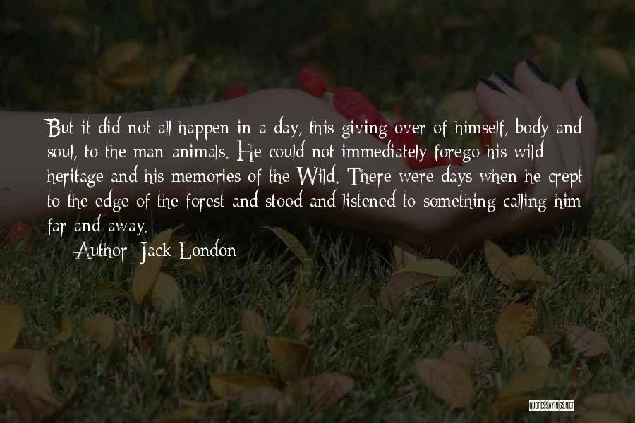 Giving To Animals Quotes By Jack London