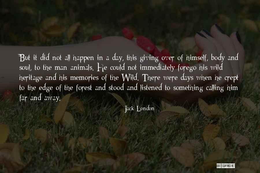 Giving To Animals Quotes By Jack London