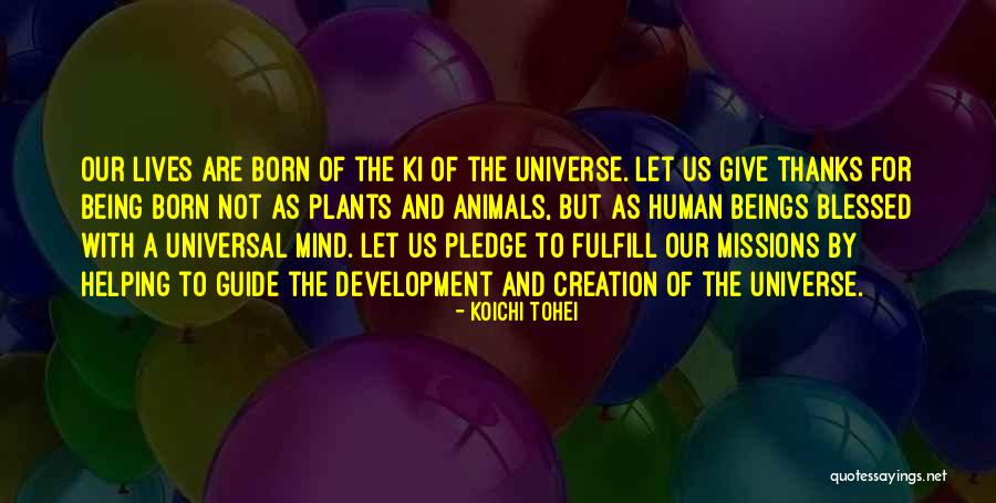 Giving To Animals Quotes By Koichi Tohei Giving To Animals Quotes By Koichi Tohei