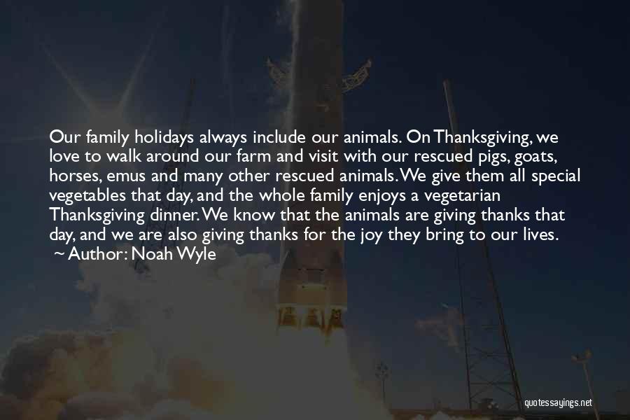 Giving To Animals Quotes By Noah Wyle