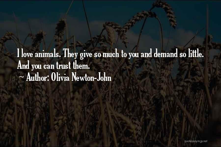 Giving To Animals Quotes By Olivia Newton-John