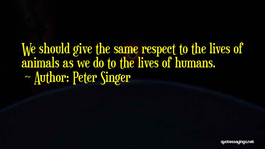 Giving To Animals Quotes By Peter Singer
