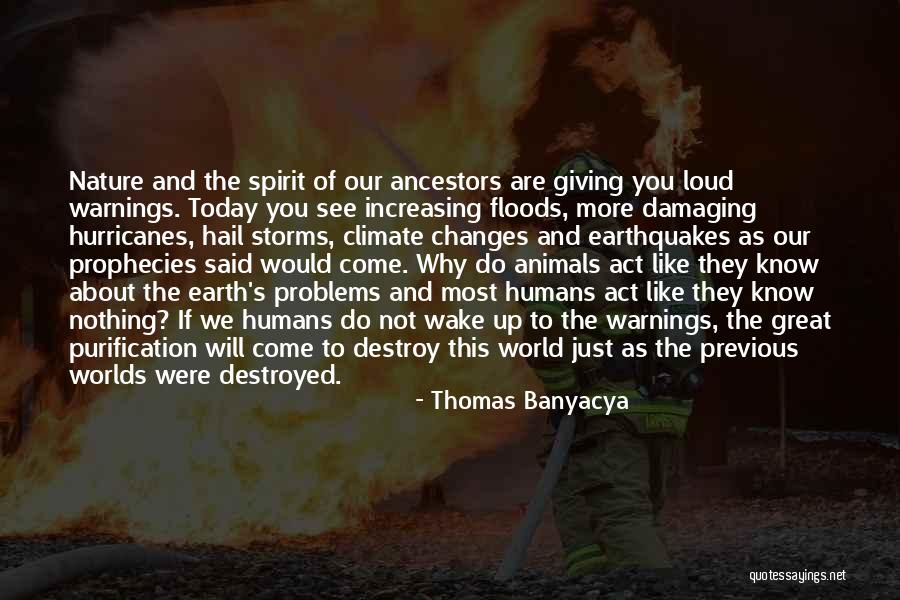 Giving To Animals Quotes By Thomas Banyacya Giving To Animals Quotes By Thomas Banyacya