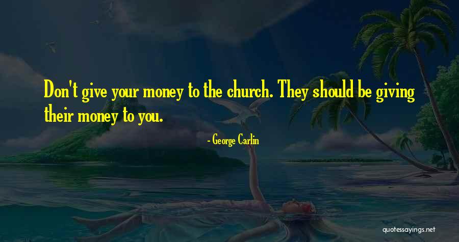 Giving To Church Quotes By George Carlin Giving To Church Quotes By George Carlin