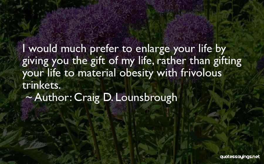 Giving To Others At Christmas Quotes By Craig D. Lounsbrough