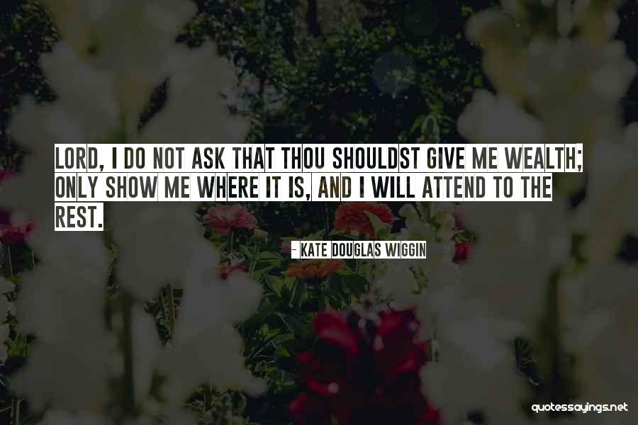 Giving To The Lord Quotes By Kate Douglas Wiggin Giving To The Lord Quotes By Kate Douglas Wiggin
