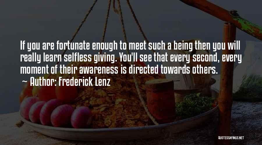 Giving To Those Less Fortunate Quotes By Frederick Lenz