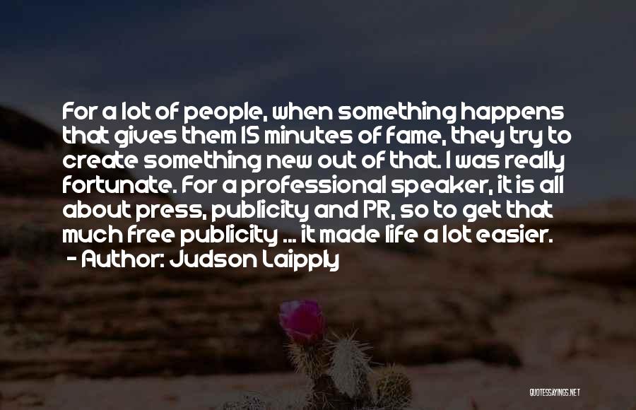 Giving To Those Less Fortunate Quotes By Judson Laipply