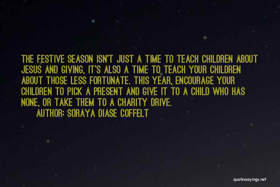 Giving To Those Less Fortunate Quotes By Soraya Diase Coffelt