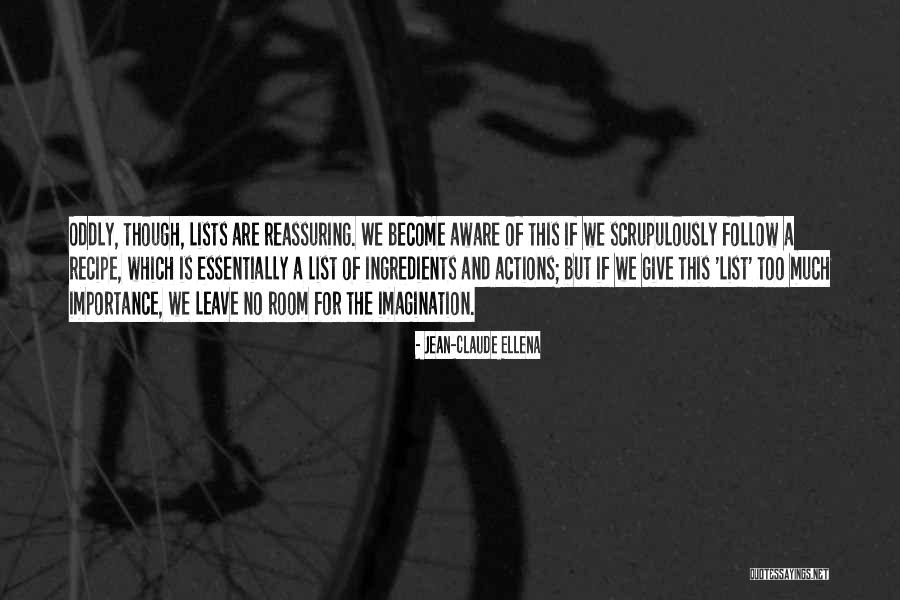Giving Too Much Importance Quotes By Jean-Claude Ellena Giving Too Much Importance Quotes By Jean-Claude Ellena