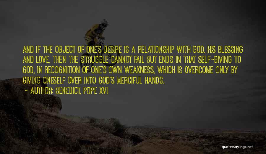 Giving Too Much In A Relationship Quotes By Benedict, Pope XVI