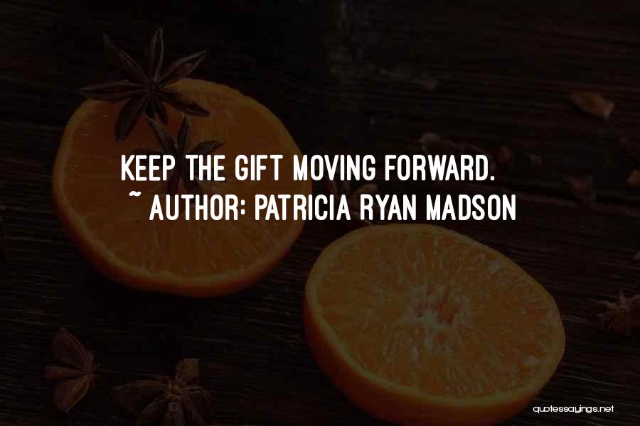 Giving Up And Moving On Quotes By Patricia Ryan Madson