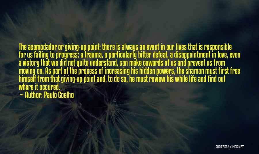 Giving Up And Moving On Quotes By Paulo Coelho