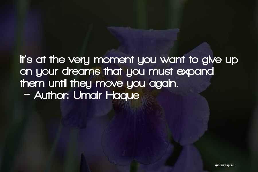 Giving Up And Moving On Quotes By Umair Haque