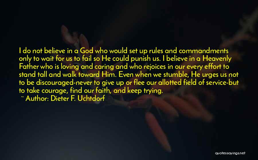 Giving Up Caring Quotes By Dieter F. Uchtdorf