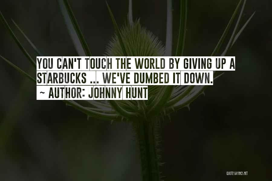 Giving Up Christian Quotes By Johnny Hunt