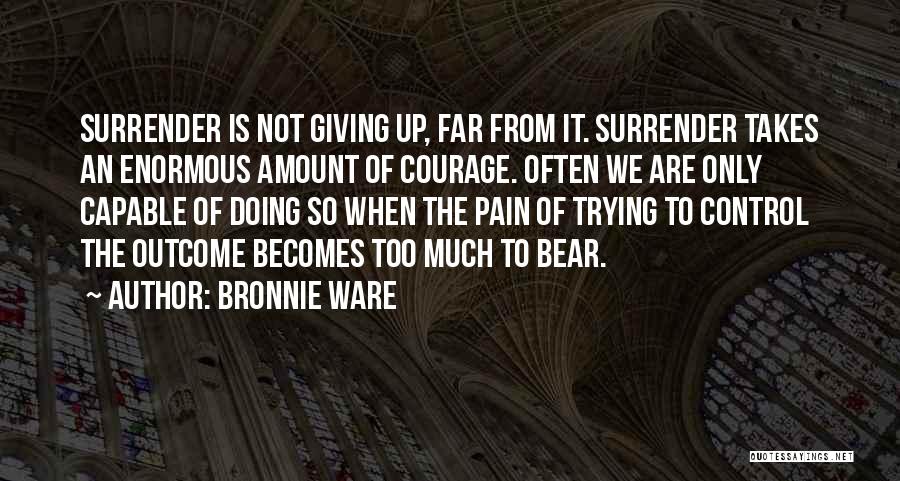 Giving Up Control Quotes By Bronnie Ware