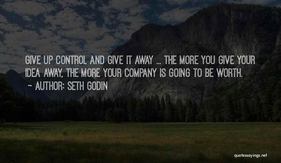 Giving Up Control Quotes By Seth Godin