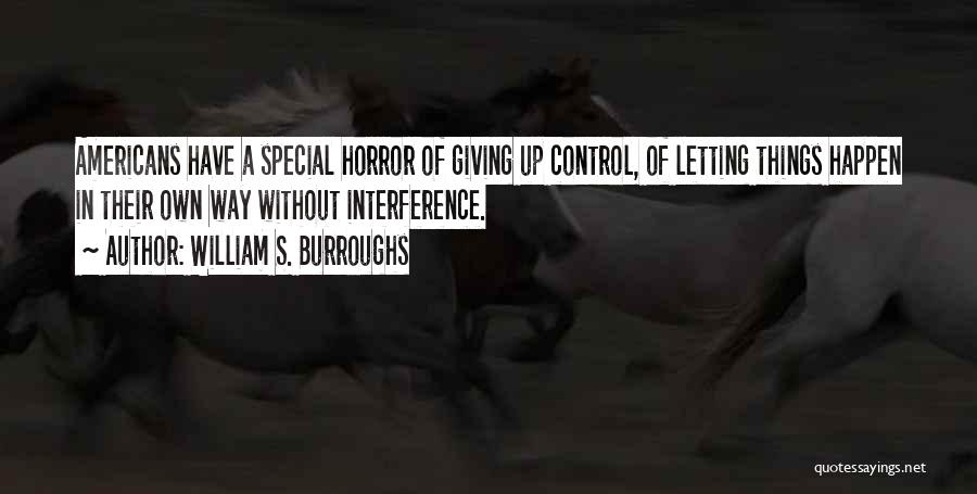 Giving Up Control Quotes By William S. Burroughs
