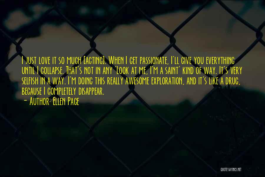 Giving Up Everything For Love Quotes By Ellen Page