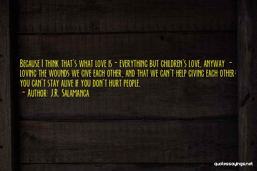Giving Up Everything For Love Quotes By J.R. Salamanca