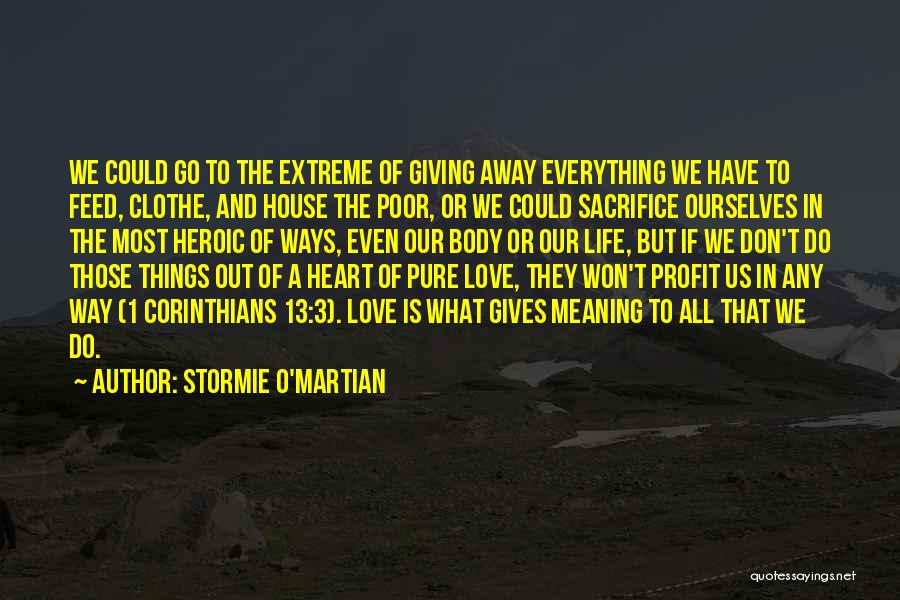 Giving Up Everything For Love Quotes By Stormie O'martian