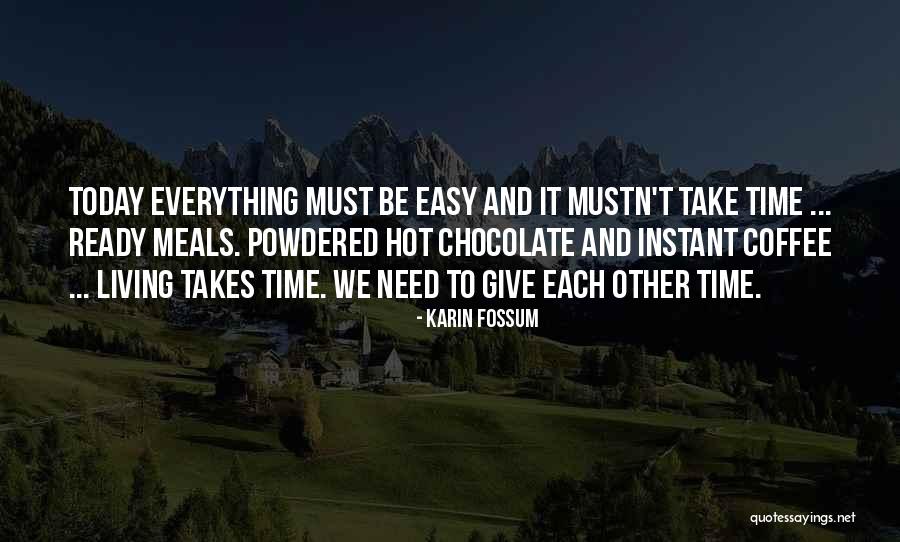 Giving Up Everything For Someone Quotes By Karin Fossum